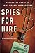 Spies for Hire: The Secret World of Intelligence Outsourcing
