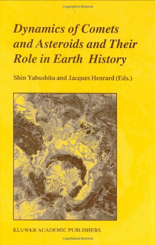 Dynamics of Comets and Asteroids and Their Role in Earth History: Proceedings of a Workshop Held at the Dynic Astropark 