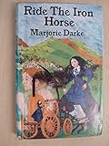 Ride the iron horse