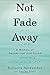 Not Fade Away: A Memoir of Senses Lost and Found