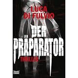 Der Pr�parator: Thrillervon "Luca Di Fulvio"