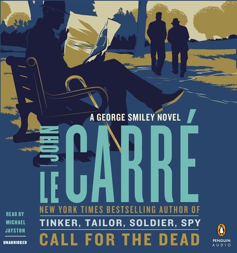 By John le Carre Call for the Dead: A George Smiley Novel (Unabridged) [Audio CD]