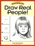 Draw Real People! (Discover Drawing Series)