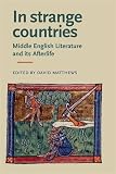 In strange countries : Middle English literature and its afterlife : essays in memory of J.J. Anderson