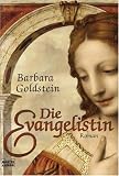 Die Evangelistin: Roman - Barbara Goldstein