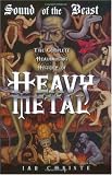 Sound of the Beast: The Complete Headbanging History of Heavy Metal