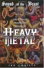 Sound of the Beast: The Complete Headbanging History of Heavy Metal