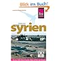 Syrien: Die ganze Vielfalt Syriens: Damaskus, Aleppo, die W�ste, das Orontes-Tal, das Drusen-Gebirge, die Mittelmeerk�ste, die Djazira