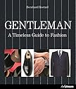 Gentleman: A Timeless Guide to Fashion
