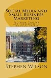 Social Media and Small Business Marketing