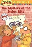 The Mystery of the Stolen Bike #8 (Arthur Chapter Books)