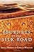 Journeys on the Silk Road: A Desert Explorer, Buddha's Secret Library, And The Unearthing Of The World's Oldest Printed Book
