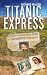 Titanic Express by Richard Wilson