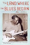 The Land Where Blues Began