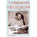 The Land Where the Blues Began