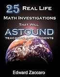 25 Real Life Math Investigations That Will Astound Teachers and Students