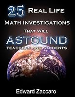 25 Real Life Math Investigations That Will Astound Teachers and Students