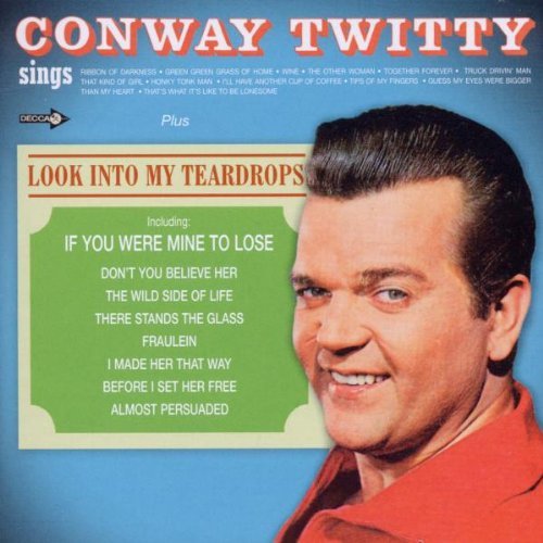CONWAY TWITTY - Conway Twitty Sings / Look Into My Teardrops - Zortam Music