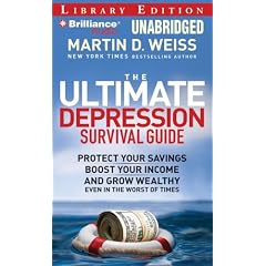 The Ultimate Depression Survival Guide: Protect Your Savings, Boost Your Income and Grow... by Martin D. Weiss and Oliver Wyman