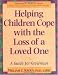 Helping Children Cope with the Loss of a Loved One: A Guide for Grown Ups