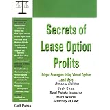 Secrets of Lease Option Profits, Unique Strategies Using Virtual Options ...ans More