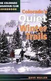 Colorados Quiet Winter Trails (Colorado Mountain Club Guidebooks)