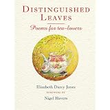 Distinguished Leaves: Poems for Tea Loversby Elizabeth Darcy Jones
