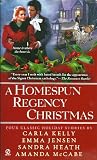 A Homespun Regency Christmas: An Object Of Charity The Wexford Carol Mistletoe And Folly Once Upon A Midnight Clear