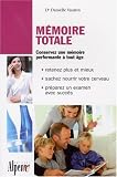 M�moire totale : Les nouvelles cl�s de la m�moire