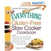 The Everything Gluten-Free Slow Cooker Cookbook: Includes Butternut Squash with Walnuts and Vanilla, Peruvian Roast Chicken with Red Potatoes, Lamb ... hundreds more! (Everything Series)