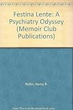 Festina Lente : a psychiatric odyssey