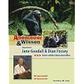 Abenteuer & Wissen. Jane Goodall und Dian Fossey - Unter wilden Menschenaffen