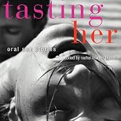 Tasting Her: Oral Sex Stories | [Rachel Kramer Bussel]