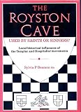 The Royston Cave : used by saints or sinners? : local historical influences of the Templar and Hospitaller movements