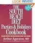 The South Beach Diet Parties and Holidays Cookbook: Healthy Recipes for Entertaining Family and Friends