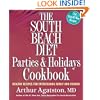 The South Beach Diet Parties and Holidays Cookbook: Healthy Recipes for Entertaining Family and Friends