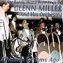 The Rarely Heard Recordings of Glenn Miller & His Orchestra, Vol. 1: A Million Dreams Ago