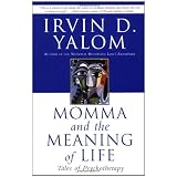 Momma and the Meaning of Life: Tales of Psychotherapy