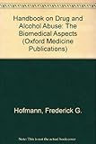 A handbook on drug and alcohol abuse : the biomedical aspects