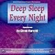 Deep Sleep Every Night