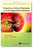 Present and Future Therapies for End-Stage Renal Disease (Regenerative Medicine, Artificial Cells and Nanomedicine)