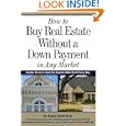 How to Buy Real Estate Without a Down Payment in Any Market: Insider Secrets from the Experts Who Do It Every Day by Susan Smith Alvis