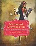 My (not so) Storybook Life: A Tale of Friendship and Faith