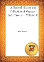 A General History and Collection of Voyages and Travels, Vol. 13- Robert Kerr