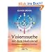 Visionssuche mit dem Medizinrad - Eine moderne schamanische Astrologie