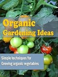 Organic Gardening Ideas Book