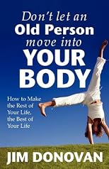 Don't Let an Old Person Move Into Your Body