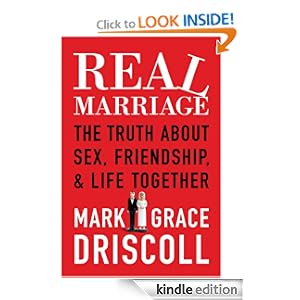 Real Marriage: The Truth About Sex, Friendship, and Life Together [Kindle Edition]