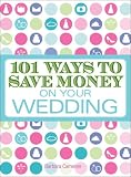 101 Ways to Save Money on Your Wedding