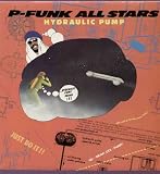 P FUNK ALL STARS - HYDRAULIC PUMP - 12" VINYL